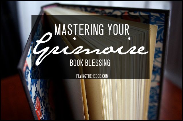 Mastering Your Gimoire: Book Blessing Mastering Your Gimoire: Book Blessing