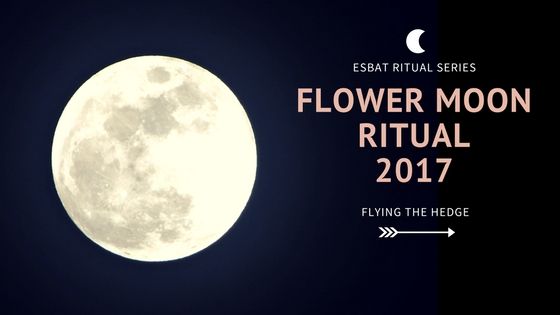 May Flower Moon Ritual 2017 May Flower Moon Ritual 2017