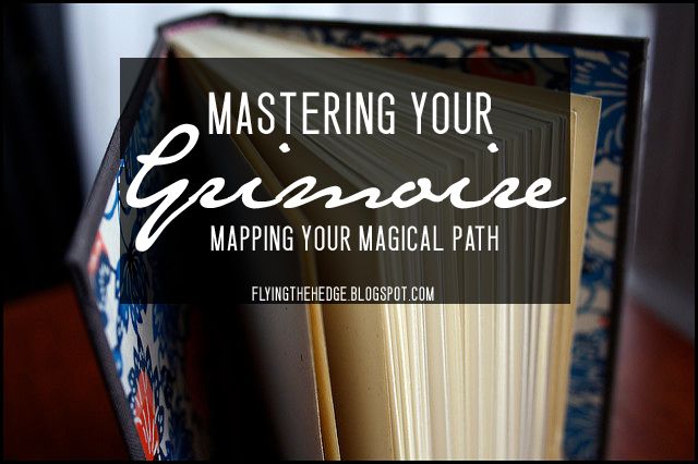 Mastering Your Grimoire: Mapping Your Magical Path Mastering Your Grimoire: Mapping Your Magical Path
