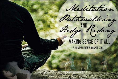 Meditating, Pathwalking, and Hedge Riding: Sorting It All Out