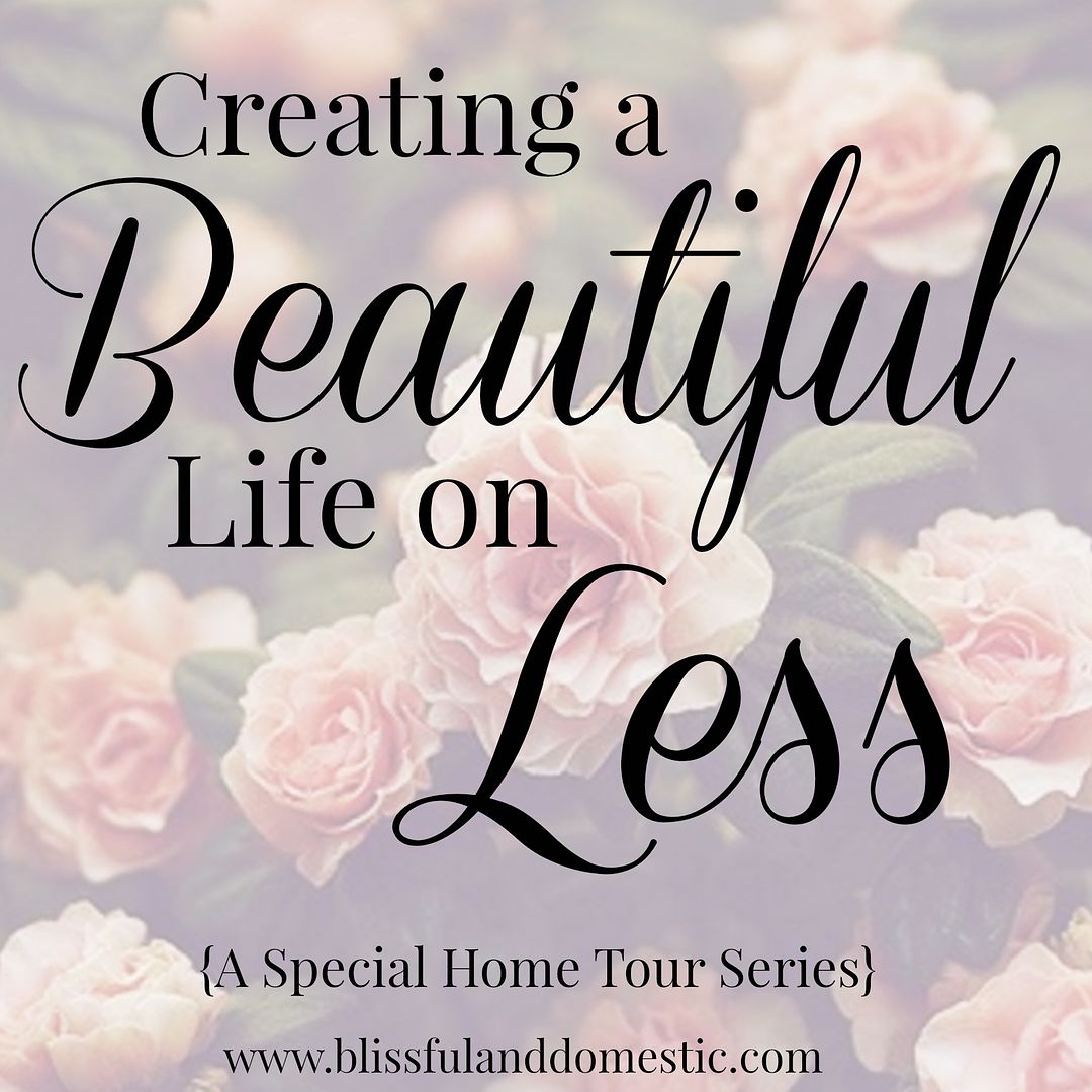 Creating a Beautiful Life on Less Home Tour with Amy on Blissful & Domestic